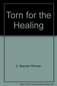 Torn for the Healing