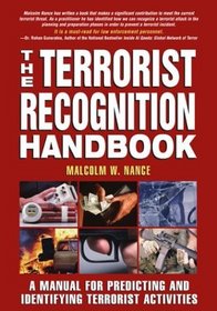 The Terrorist Recognition Handbook : A Manual for Predicting and Identifying Terrorist Activities