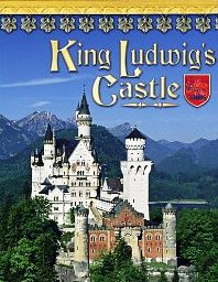 King Ludwig's Castle: Germany's Neuschwanstein