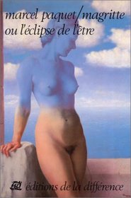 Magritte, ou, L'eclipse de l'etre (Collection Differenciation) (French Edition)