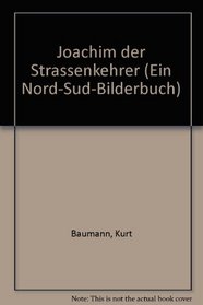 Joachim der Strassenkehrer (Ein Nord-Sud-Bilderbuch) (German Edition)