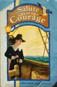 Salute to Courage (A Beka Book Reading Program)