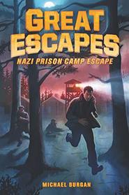 Nazi Prison Camp Escape (Great Escapes, No 1)