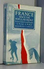 France Since the Popular Front: Government and People 1936-1986