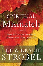 Spiritual Mismatch: Hope for Christians Married to Someone Who Doesn?t Know God