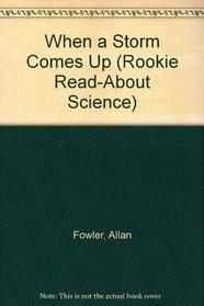 When a Storm Comes Up (Rookie Read-About Science)