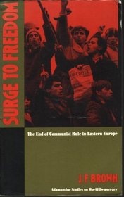 Surge to Freedom: The End of Communist Rule in Eastern Europe