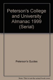 Peterson's College  University Almanac 1999: A Compact Guide to Higher Education (Serial)