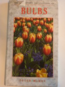 The Gardener's Encyclopedia of Bulbs