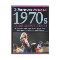 1970'S Turbulent Times (20th Century Music)