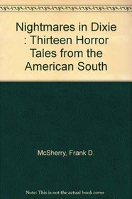 Nightmares in Dixie: Thirteen Horror Tales from the American South