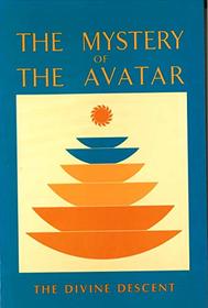 The Mystery of the Avatar: The Divine Descent
