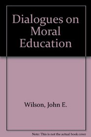 Dialogues on Moral Education