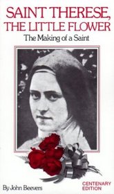 St. Therese, The Little Flower: The Making of a Saint