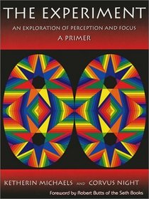 The Experiment: An Exploration of Perception and Focus, a Primer