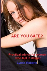 Are you safe?: Practical advice for women who feel in danger