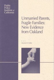 Unmarried Parents, Fragile Families: New Evidence from Oakland
