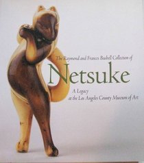 The Raymond and Frances Bushell Collection of Netsuke: A Legacy at the Los Angeles County Museum of Art