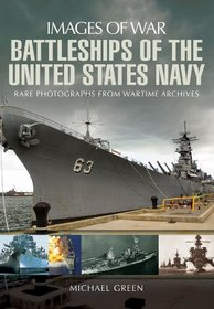 Battleships of the United States Navy (Images of War)