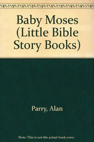 Baby Moses (Little Bible Story Books)