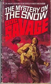 The Mystery on the Snow: a Doc Savage Adventure