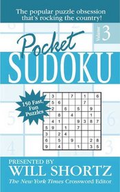 Pocket Sudoku Presented by Will Shortz, Volume 3: 150 Fast, Fun Puzzles