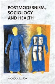 Postmodernism, Sociology and Health