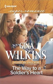 The Way to a Soldier's Heart (Soldiers and Single Moms, Bk 2) (Harlequin Superromance, No 2100) (Larger Print)