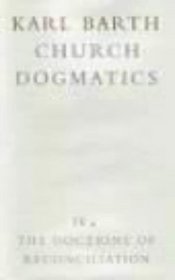 Church Dogmatics, Vol. 4: The Doctrine of Reconciliation