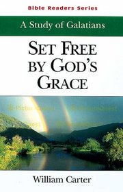 Set Free by God's Grace: A Study of Galatians (Bible Readers Series)