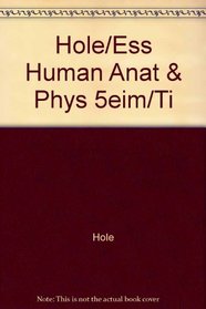 Hole/Ess Human Anat & Phys 5eim/Ti