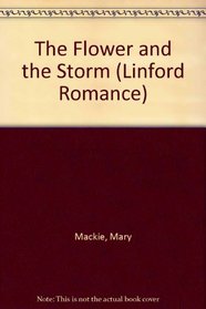 The Flower and the Storm (Linford Romance Library (Large Print))