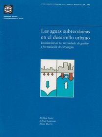 Groundwater in Urban Development: Assessing Management Needs and Formulating Policy Strategies (Discussion Paper,) (Spanish Edition)