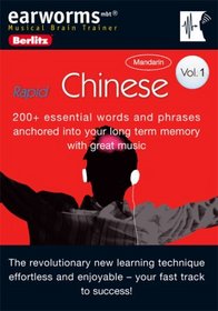 Earworms Chinese: 200+ Essential Words and Phrases Anchored into Your Long Term Memory With Great Music (Earworms: Musical Brain Trainer)
