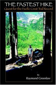 The Fastest Hike: Quest For The Pacific Crest Trail Record