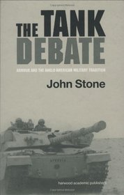 The Tank Debate: Armour and the Anglo-American Military Tradition