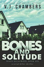 Bones and Solitude: a serial killer thriller (Wren Delacroix)