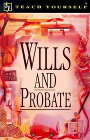 Wills and Probate (Teach Yourself Business  Professional S.)
