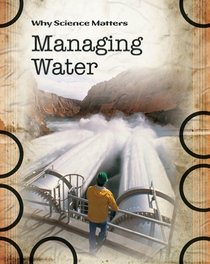 Managing Water (Why Science Matters)