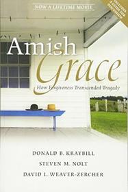 Amish Grace: How Forgiveness Transcended Tragedy