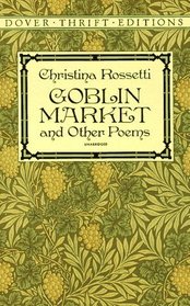 Goblin Market and Other Poems (Dover Thrift Editions)