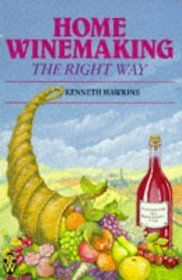 Home Winemaking the Right Way (Right Way Series)