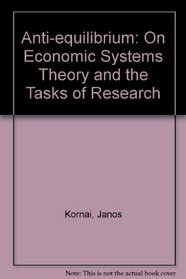 Anti-equilibrium : On Economic Systems Theory and the Tasks of Research