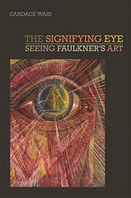 The Signifying Eye: Seeing Faulkner's Art (The New Southern Studies Ser.)