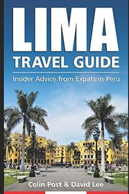 Lima Travel Guide: Insider Advice from Expats in Peru