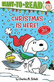 Christmas Is Here!: Ready-to-Read Level 2 (Peanuts)