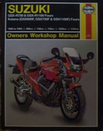 Suzuki GSX-R750 and GSX-R1100 Fours, Katana (GSX600F, GSX750F and GSX1100F) Fours Owners Workshop Manual (Haynes Owners Workshop Manuals)