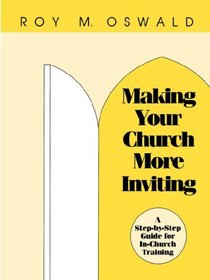 Making Your Church More Inviting: A Step-By-Step Guide for In-Church Training