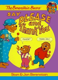 The Berenstain Bears Say Please and Thank You (Berenstain Bears)