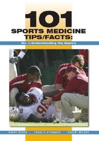 101 Sports Medicine Tips/Facts: Understanding the Basics